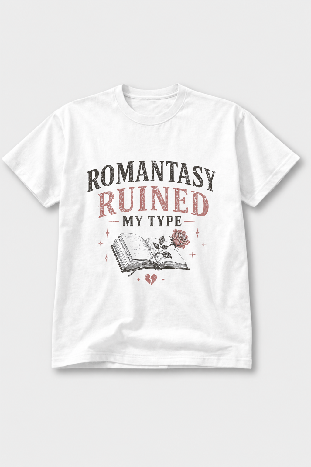 Romantasy Ruined My Type T-Shirt