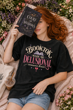BookTok Made Me Delusional — T-Shirt