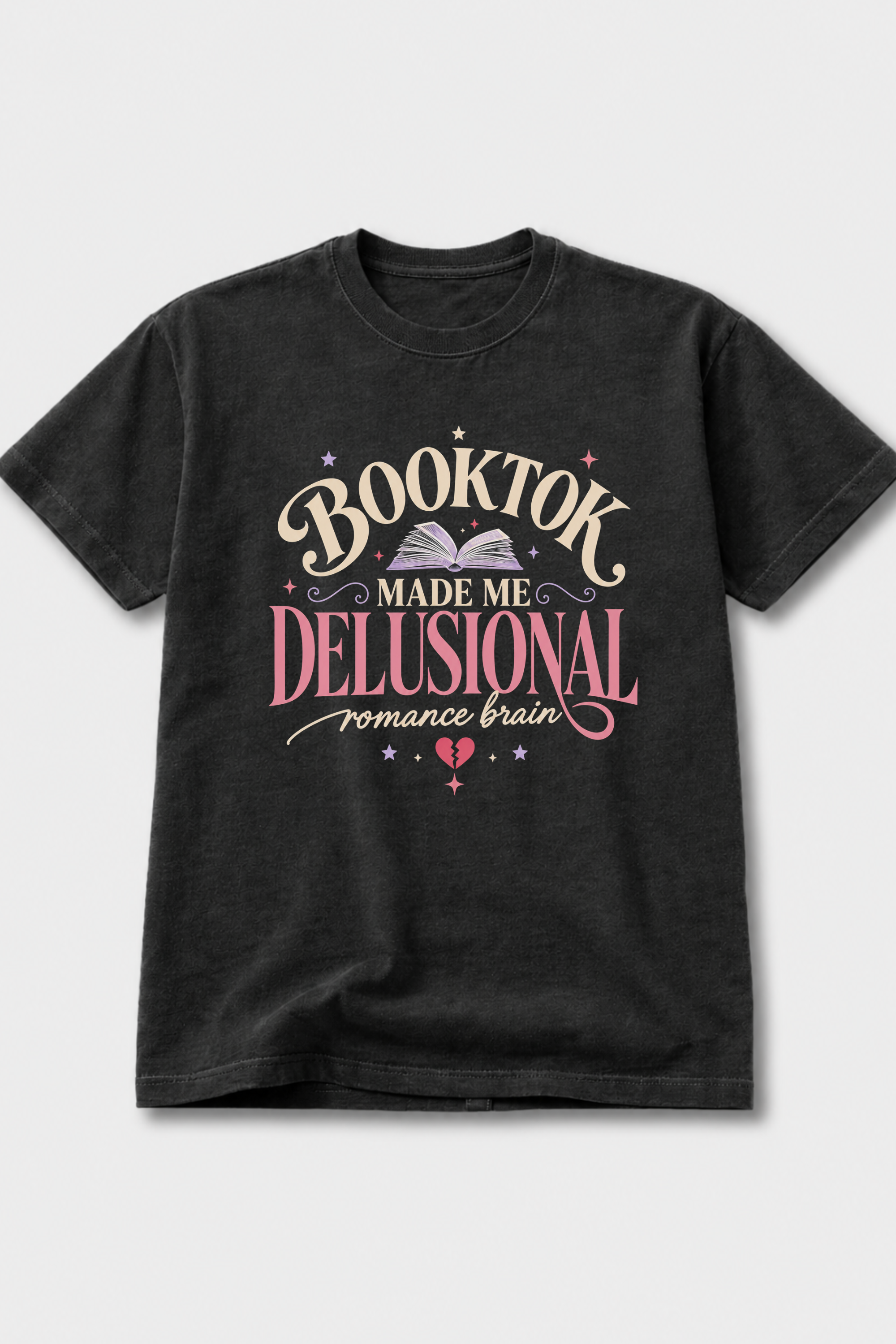 BookTok Made Me Delusional — T-Shirt