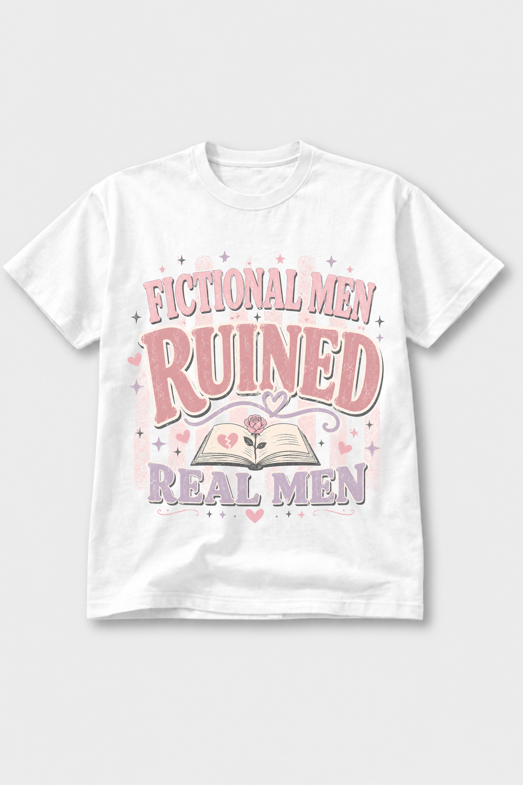 Fictional Men Ruined Real Men — T-Shirt