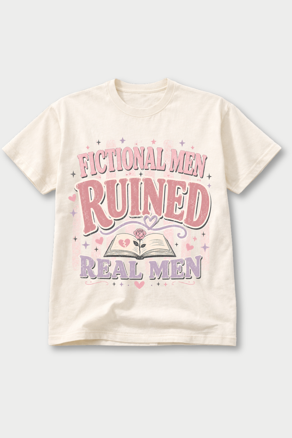 Fictional Men Ruined Real Men — T-Shirt