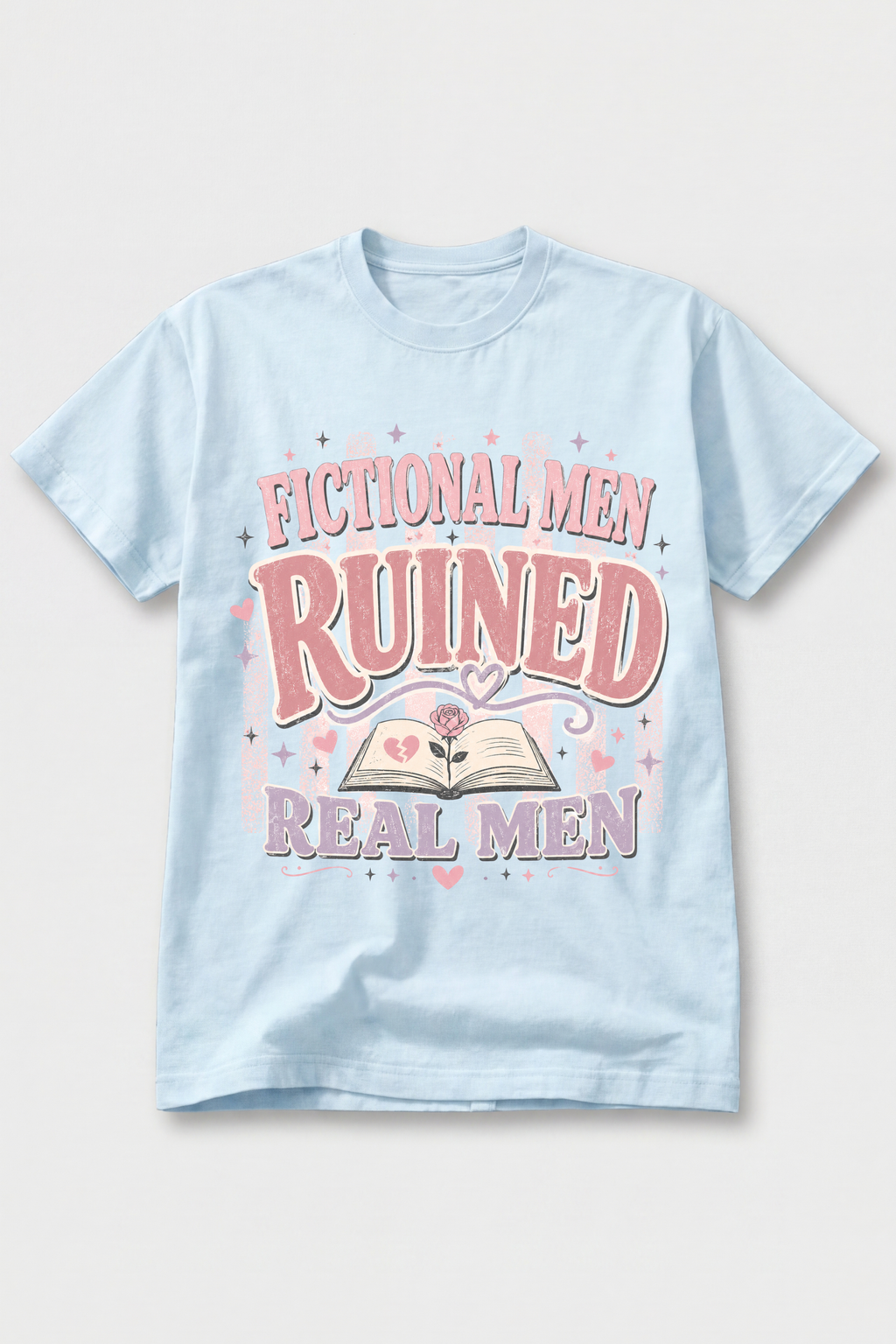 Fictional Men Ruined Real Men — T-Shirt