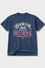 BookTok Made Me Delusional — T-Shirt