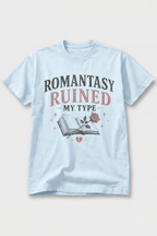 Romantasy Ruined My Type T-Shirt