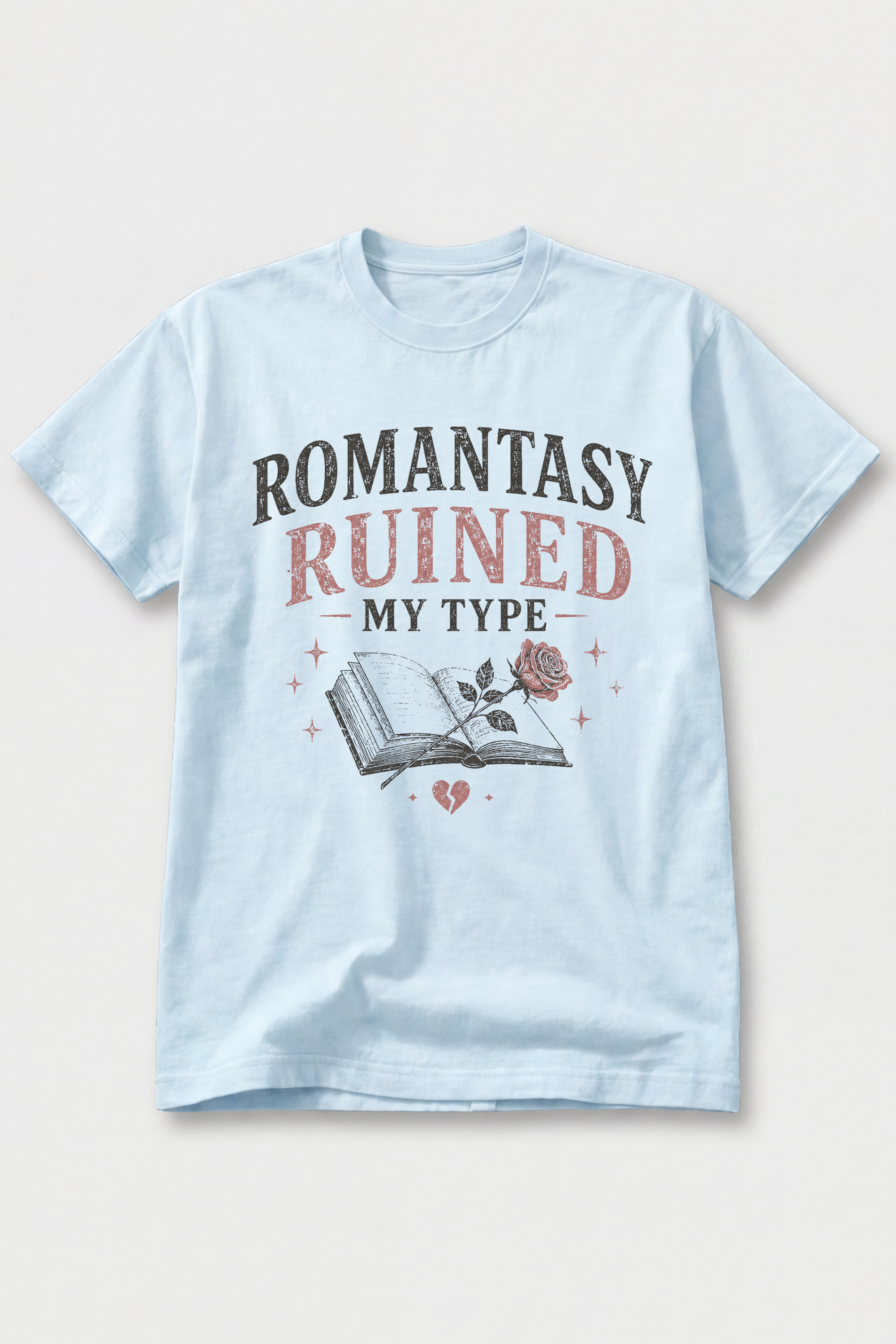 Romantasy Ruined My Type T-Shirt