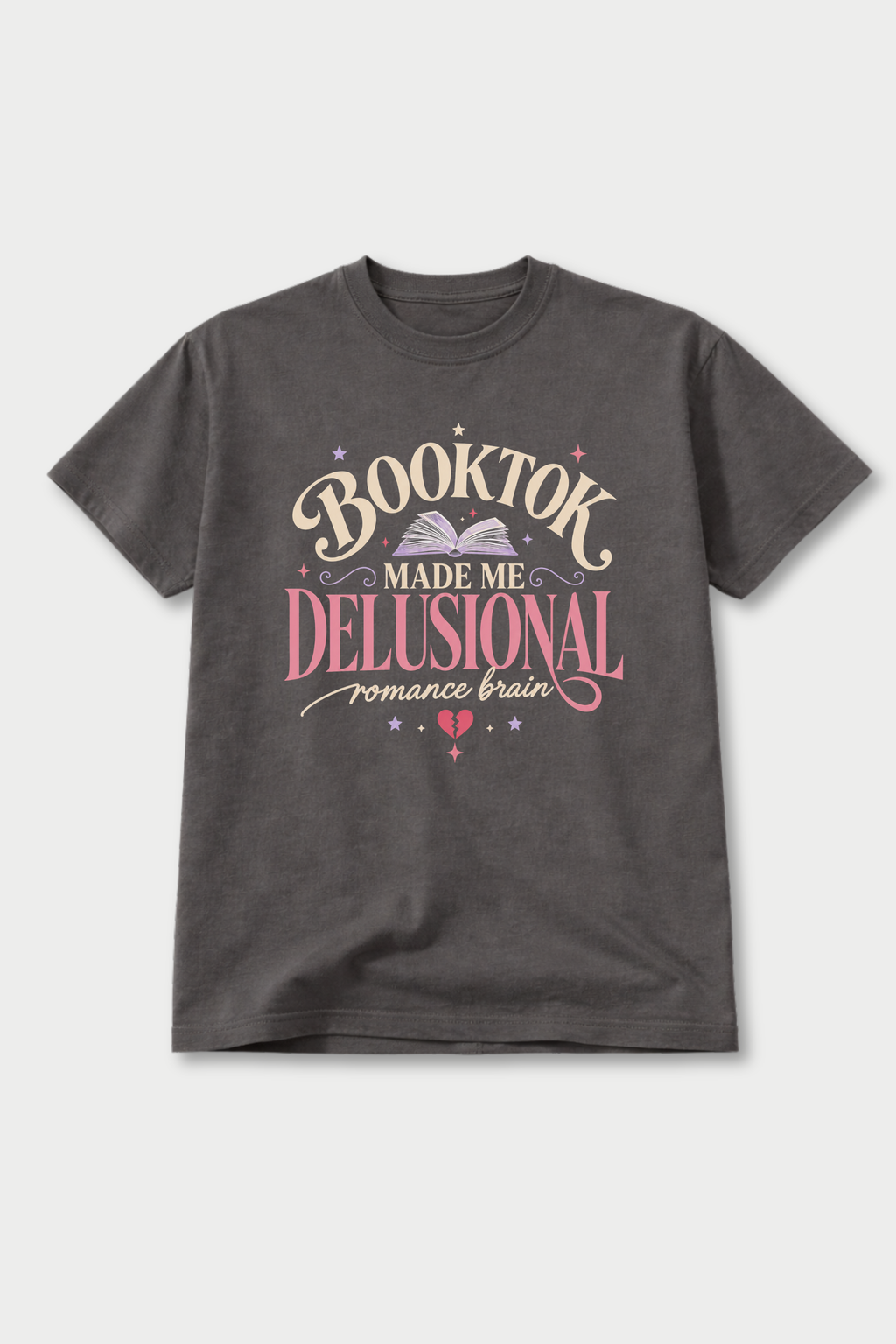 BookTok Made Me Delusional — T-Shirt